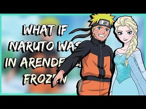What if Naruto Was in Arendelle | Part 1 | Frozen