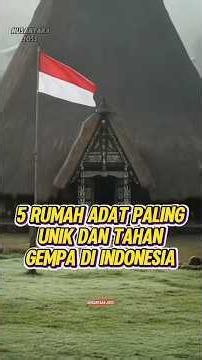 5 Rumah Adat Paling Unik dan Tahan Gempa di Indonesia #rumah #unik #indonesia