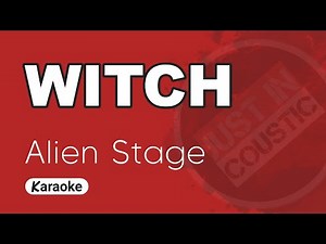 Witch - Alien Stage (Karaoke With Lyrics)