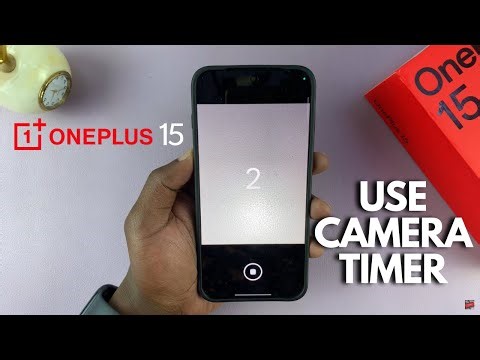 How To Use Camera Timer On OnePlus 15