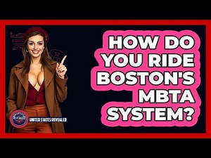 How Do You Ride Boston's MBTA System?