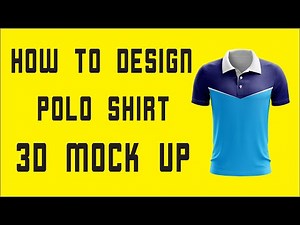 How to design Polo Shirt 3D mock up