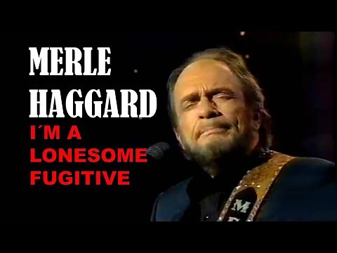 MERLE HAGGARD - I'm a Lonesome Fugitive