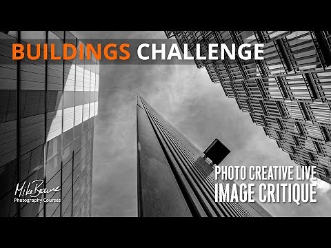 'Buildings' Photo Challenge Live Feedback & Critique - Mike Browne