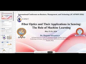 Fiber Optics for Smart Sensing: ML Applications | Dr. Rupam Srivastava | ICAPMOT 2026