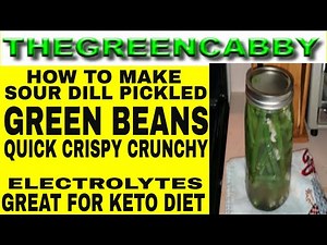 SOUR CRUNCHY DILL PICKLED GREEN BEANS - QUICK PICKLE GREEN BEAN RECIPE (CRISPY CANNING)
