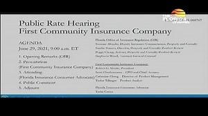 6/29/21 Office of Insurance Regulation Rate Hearing for First Community Insurance Company - The Florida Channel