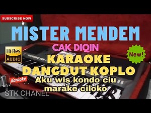 MISTER MENDEM (CAK DIQIN) KARAOKE CAMPURSARI JAIPONG DANGDUT KOPLO STK CHANEL LIRIK BERJALAN