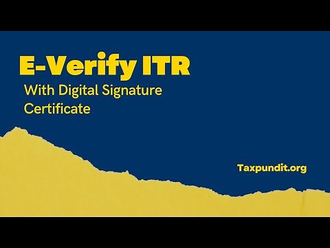 How to E-Verify ITR using Digital Signature Certificate (DSC)