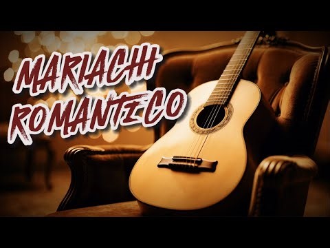 Traditional Mariachi Love Songs Romantic Mexican Music with Vocals
