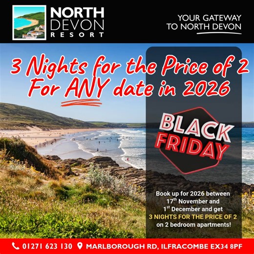 Book your 2026 Devon holiday between 17th November and 1st December and get 3 nights for the price of 2! This Black Friday there are no black-out dates – book ANY dates in 2026! Applies to 2-bedroom budget and superior apartments, including easy access. Early birds booking 2026 during our 2-week booking window will grab a best-value holiday for next year! T&Cs apply. See details in our offer: https://northdevonresort.com/offer/blackfridaydeal. Get in early for your best value holiday deal! | Nor