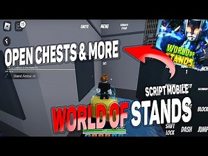 World of Stands script mobile – (Open chests & more)