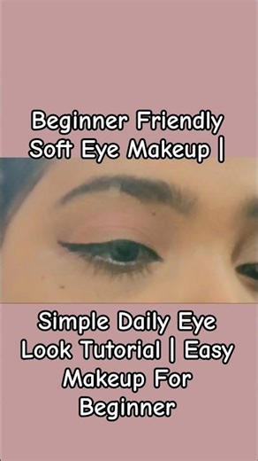 Simple Daily Eye Look Tutorial | Easy Makeup For Beginners#SoftEyeMakeup #BeginnerFriendly#makeup