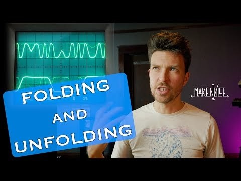 Folding and Unfolding | Make Noise