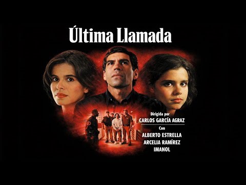 Última llamada (1996), de Carlos García Agraz con Alberto Estrella, Arcelia Ramírez & José Ma Yazpik