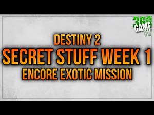 SECRET STUFF WEEK 1 - Encore Exotic Mission (Secret Chest / Catalyst / Intrinsic Perk) - Destiny 2
