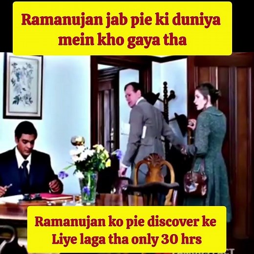 Ramanujan ❣️jab pie ki duniya mein kho gaya tha 🔥 Pie discover kiya tha bass 30 hrs💥💯❤️🔥