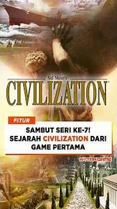 Sambut Seri Ke-7! Sejarah Civilization Dari Game Pertama