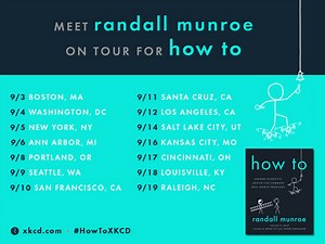 Announcing: the tour for "How To: Absurd Scientific Advice for Common Real-World Problems," Randall "XKCD" Munroe's next book