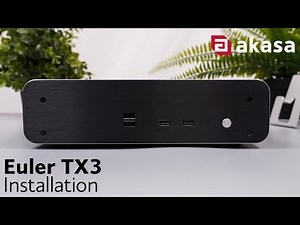 Installation Guide | Akasa Euler TX3 Thin Mini-ITX Fanless Case Supporting Intel® Core™ (Ultra) CPUs