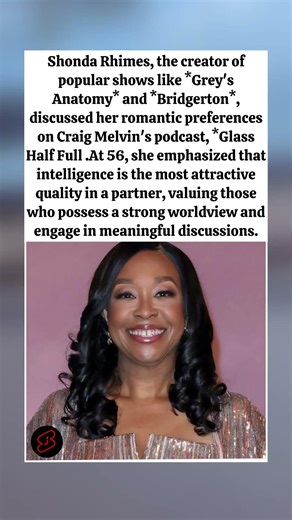 Shonda Rhimes discusses what she seeks in a romantic partner.