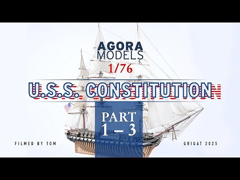 Let’s Build the USS Constitution! Agoramodels.com Kit - Keel, Frames & Decks (Packs 1-3)