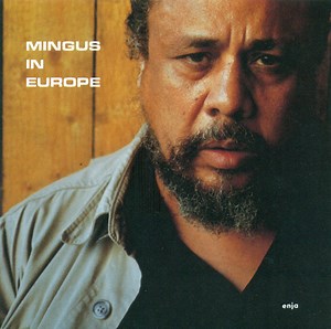Charles Mingus - Mingus In Europe