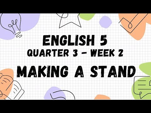 ENGLISH 5 QUARTER 3 WEEK 2 - MAKING A STAND