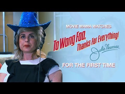 Movie Mama Watches 'To Wong Foo' For The First Time