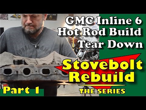 GMC 302 270 Stovebolt Chevy Inline 6 Engine Rebuild - Part 1 - Kevin Baxter - Pro Twin Performance