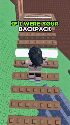 Relatable Roblox Story: If I Were Your Backpack