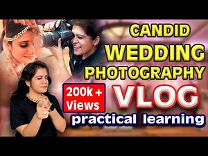 Candid Wedding Photography VLOG | Practical Training in HINDI | How to Shoot?? 200k+VIEWS