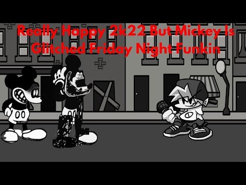 Really Happy 2k22 But Mickey Is Glitched Friday Night Funkin (Cover)