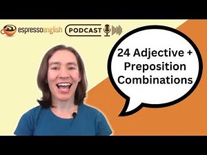 Adjective & Preposition Combinations + Quiz