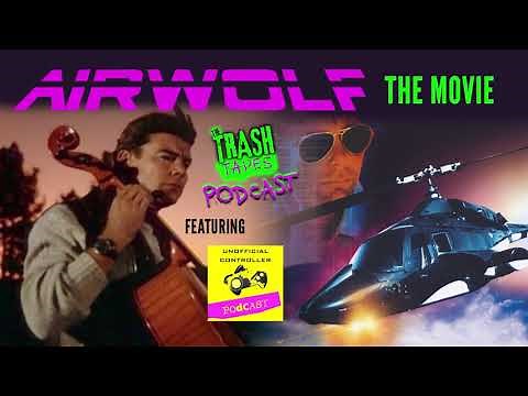 Airwolf the Movie (1984) The Trash Tapes Podcast with George from the Unofficial Controller Podcast