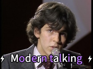 Modern talking(摩登语录)80、90年代video音乐现场版live大赏(含托马斯·安德森和戴德·布罕早期电视台live影像)
