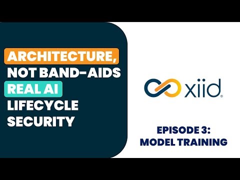 Xiid Real AI Security Model Training Ep3