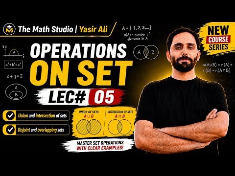 Operations on Sets | Union & Intersection of Sets | Disjoint & Overlapping Sets | Lec #05