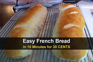 Easy French Bread in 10 Minutes for 30 CENTS