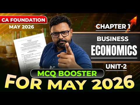 Chapter 1: Unit 2: Business Economics MCQ Booster | Must Watch | CA Foundation May 2026
