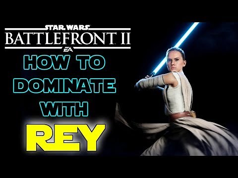 How to Dominate With Rey! Star Wars Battlefront 2 Hero Guide (Best Star Cards, Tips & Tricks)