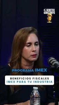 ¡Desbloquea beneficios fiscales IMEX para tu industria global!