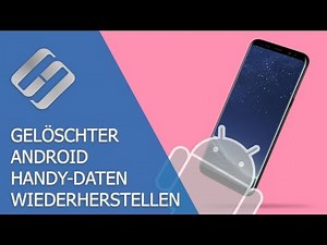 Ihre Android-Daten sind weg? So stellen Sie gelöschte Fotodateien, Kontakte und Software wieder her!
