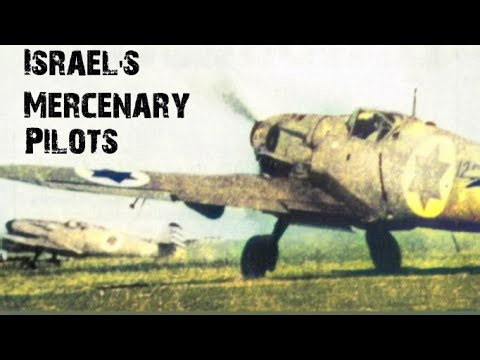Israel's Mercenary Pilots 1948