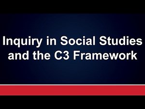 Inquiry in Social Studies and the C3 Framework
