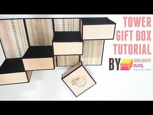 Tower Gift Box Tutorial by Srushti Patil