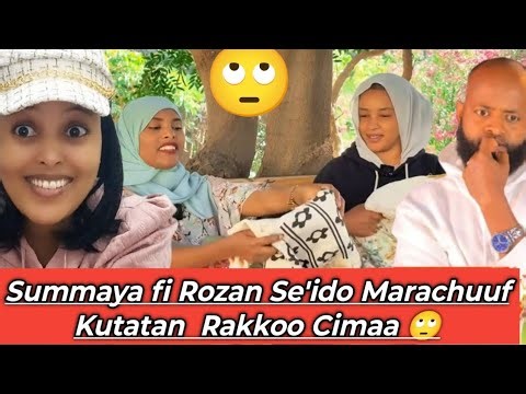 Summayafi Rozan Innaafaan Maraache Shirraa Se'idoti Xaxxan🙆#ethiopia#ethiopianfilm