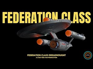 Federation Class (TOS) - A Star Trek Fan Production