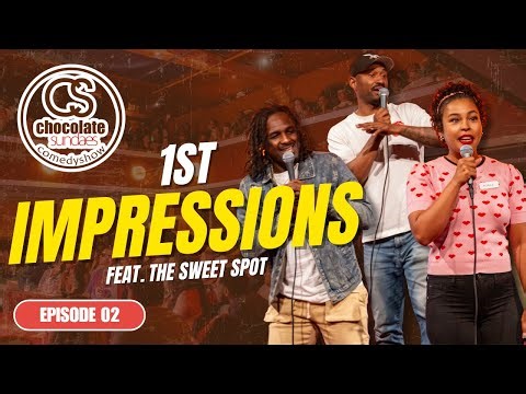 1st Impressions feat. The Sweet Spot - Episode 2 - Chocolate Sundaes Comedy