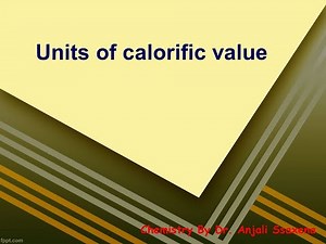 Fuels | Units of calorific value | Dr. Anjali Ssaxena